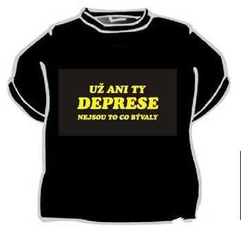 Tričko - Už ani ty deprese nejsou to co bývaly